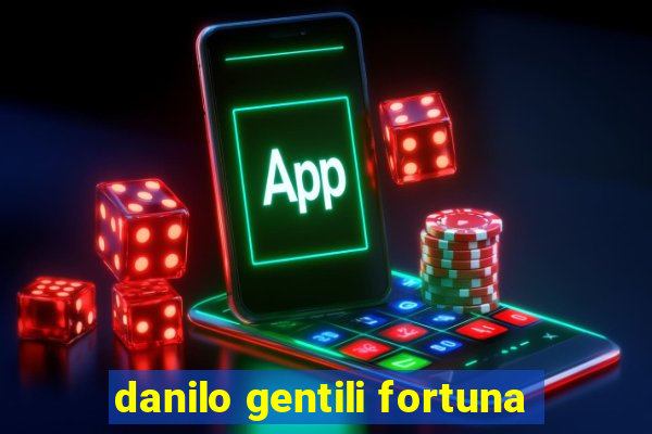 danilo gentili fortuna